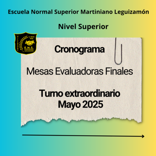 Cronograma de Mesas de Evaluación Final (Turno extraordinario de Mayo 2025)